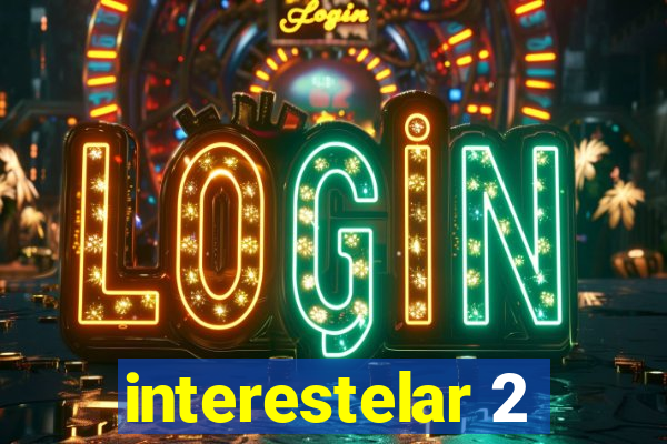 interestelar 2